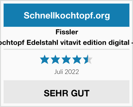 Fissler Schnellkochtopf Edelstahl vitavit edition digital – 6.0 Liter Test